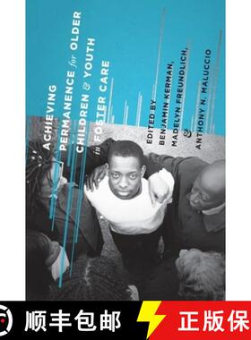 【3-4周达】Achieving Permanence for Older Children and Youth in Foster Care [9780231146890]