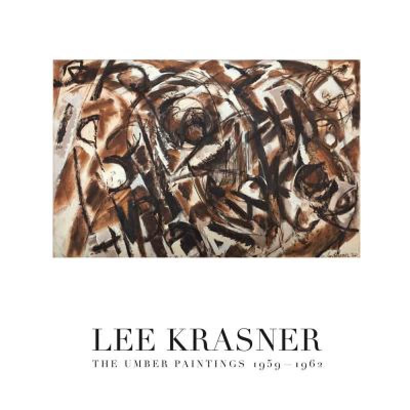 预订 Lee Krasner: The Umber Paintings 1959-1962 [9781947232037]