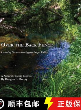 【3-4周达】Over the Back Fence: Learning Nature in a Bygone Napa Valley [9781628802061]