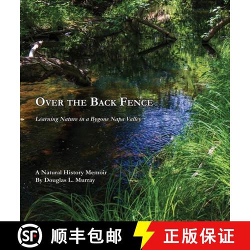 【3-4周达】Over the Back Fence: Learning Nature in a Bygone Napa Valley [9781628802061]