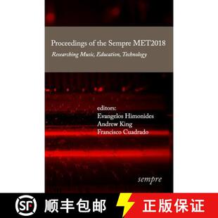 【3-4周达】Proceedings of the Sempre MET2018: Researching Music, Education, Technology [9781905351374]