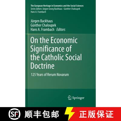 【3-4周达】On the Economic Significance of the Catholic Social Doctrine : 125 Years of Rerum Novarum ... [9783319849317]