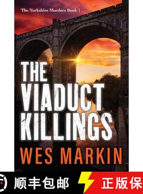 【3-4周达】Viaduct Killings: The start of a BRAND NEW addictive crime series from Wes Markin for 2022 [9781804837504]