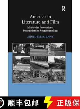 【3-4周达】America in Literature and Film: Modernist Perceptions, Postmodernist Representations [9781409425250]