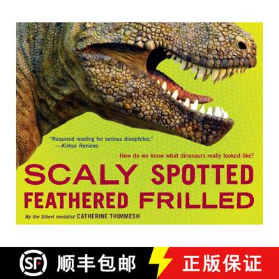 【3-4周达】Scaly Spotted Feathered Frilled: How Do We Know What Dinosaurs Really Looked Like? [9781328740885]