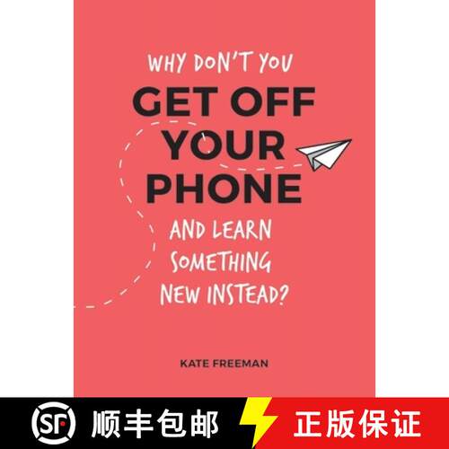 【3-4周达】Why Don't You Get Off Your Phone and Learn Something New Instead?: Fun, Quirky and Interes... [9781786852823]