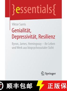 【3-4周达】Genialität, Depressivität, Resilienz : Byron, James, Hemingway - ihr Leben und Werk aus ... [9783658245009]