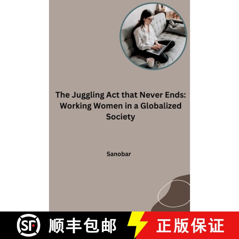 【3-4周达】The Juggling Act that Never Ends: Working Women in a Globalized Society [9783384259851]