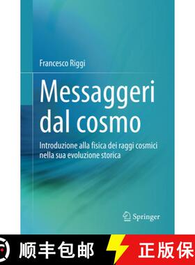 【3-4周达】Messaggeri Dal Cosmo: Introduzione Alla Fisica Dei Raggi Cosmici Nella Sua Evoluzione Storica [9783031686368]