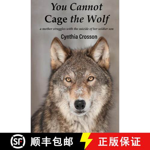 【3-4周达】You Cannot Cage the Wolf: A Mother Struggles with the Suicide of Her Soldier Son [9781948380171]