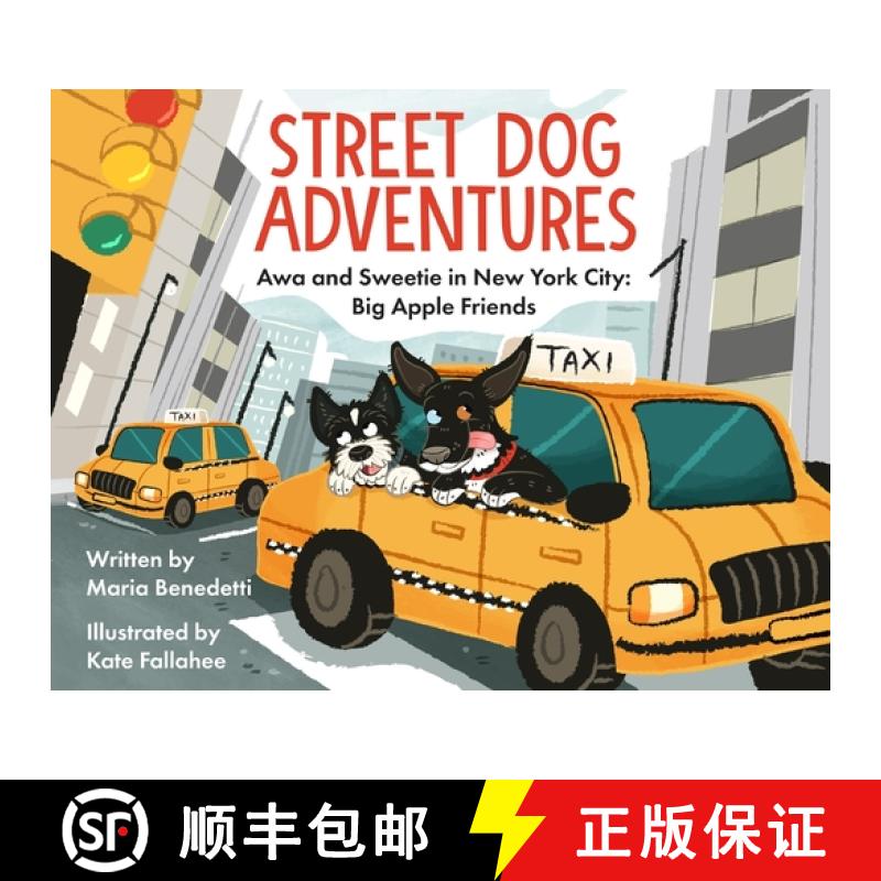 【3-4周达】Street Dog Adventures: Awa and Sweetie in New York City: Big Apple Friends [9798218489755]