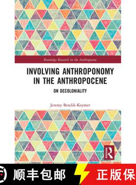 【3-4周达】Involving Anthroponomy in the Anthropocene: On Decoloniality [9781032236070]