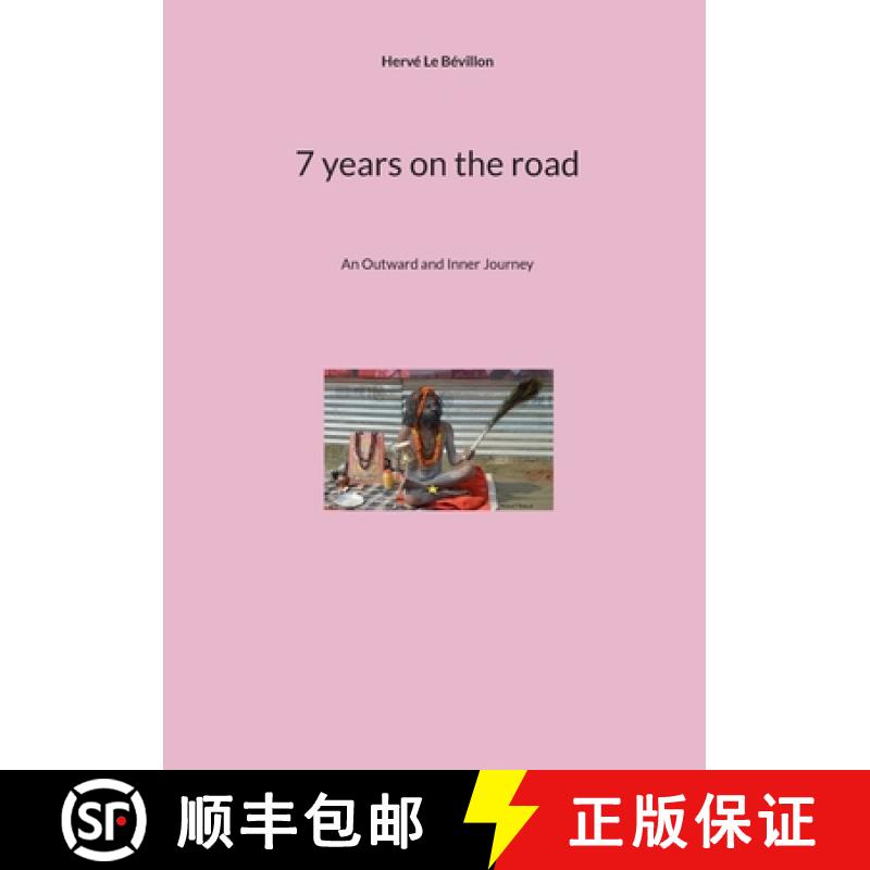 【3-4周达】7 years on the road: An Outward and Inner Journey [9782322613724]