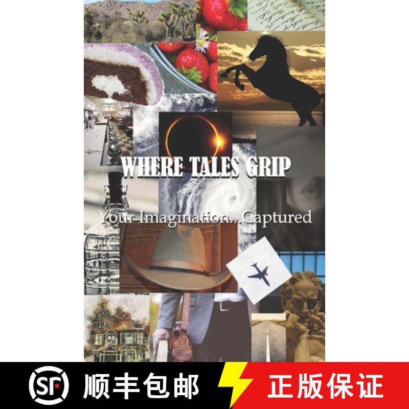 预订 Where Tales Grip: Your Imagination...Captured [9781734974409]