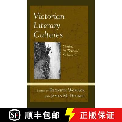 【4周达】Victorian Literary Cultures : Studies in Textual Subversion [9781611476644]