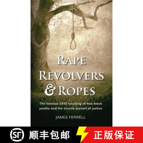【3-4周达】Rape Revolvers & Ropes: The heinous 1930 lynching of two black youths and the elusive purs... [9781662901539]