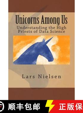 预订 Unicorns Among Us: Understanding the High Priests of Data Science [9780692286272]