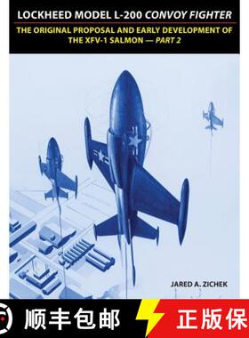 【3-4周达】Lockheed Model L-200 Convoy Fighter: The Original Proposal and Early Development of the XF... [9780996875455]