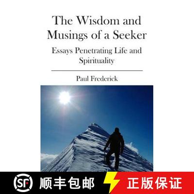 【3-4周达】The Wisdom and Musings of a Seeker: Essays Penetrating Life and Spirituality [9781419682179]