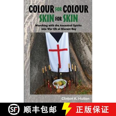 【3-4周达】Colour for Colour, Skin for Skin: Marching with the Ancestral Spirits into War Oh at Moran... [9789766379063]