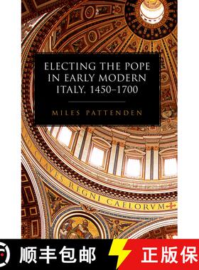 【3-4周达】Electing the Pope in Early Modern Italy, 1450-1700 [9780198961956]