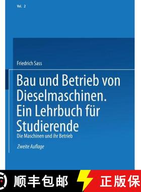 【3-4周达】Bau und Betrieb von Dieselmaschinen Ein Lehrbuch für Studierende : Zweiter Band: Die Masc... [9783662016381]