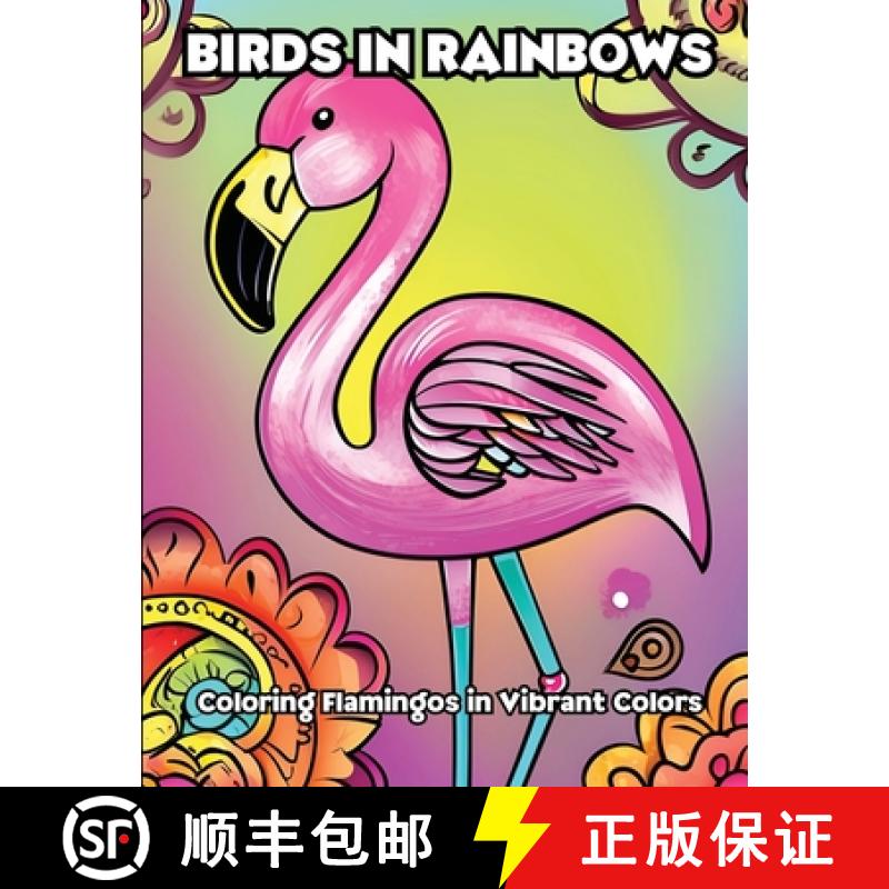 【3-4周达】Birds in Rainbows: Coloring Flamingos in Vibrant Colors [9798869263285]