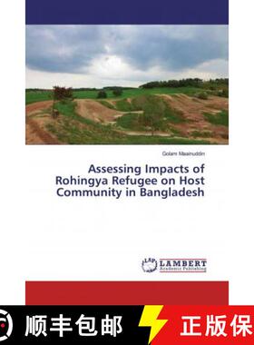 预订 Assessing Impacts of Rohingya Refugee on Host Community in Bangladesh [9786200258465]