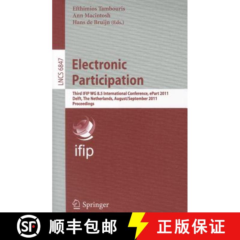 【3-4周达】Electronic Participation : Third IFIP WG 8.5 International Conference, ePart 2011, Delft, ... [9783642233326]