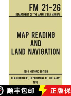 【3-4周达】Map Reading And Land Navigation - Army FM 21-26 (1993 Historic Edition): Department Of The... [9781643890142]