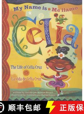 【3-4周达】My Name is Celia/Me Llamo Celia: The Life of Celia Cruz/La Vida De Celia Cruz [9780873588720]