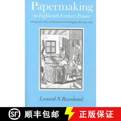 【3-4周达】精装 Papermaking in Eighteenth-Century France: Management, Labor, and Revolution at the Mo... [9780801863929]