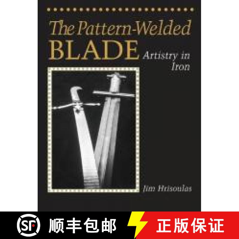 【2-3周达】The Pattern-Welded Blade: Artistry in Iron [9780998708157]