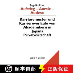 【3-4周达】Aufstieg -- Anreiz -- Auslese: Karriermuster Und Karriereverläufe Von Akademikern in Japan [9783810020208]