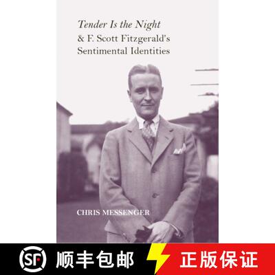 【3-4周达】Tender Is the Night and F. Scott Fitzgerald's Sentimental Identities [9780817318536]