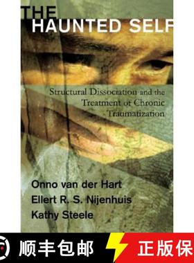 预订 The Haunted Self: Structural Dissociation and the Treatment of Chronic Traumatization [9780393704013]