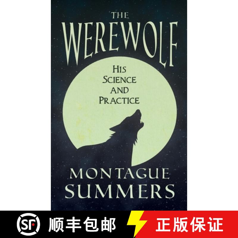 【2-3周达】The Werewolf - His Science and Practices (Fantasy and Horror Classics) [9781447406990]