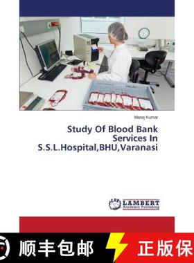 预订 Study Of Blood Bank Services In S.S.L.Hospital, BHU, Varanasi [9783659685439]