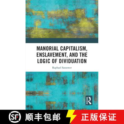 【3-4周达】Manorial Capitalism, Enslavement, and the Logic of Dividuation [9781032752648]