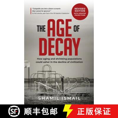 【3-4周达】The Age of Decay: How Aging and Shrinking Populations Could Usher in the Decline of Civili... [9780639791371]