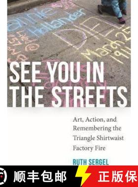 预订 See You in the Streets: Art, Action, and Remembering the Triangle Shirtwaist Factory Fire [9781609384173]