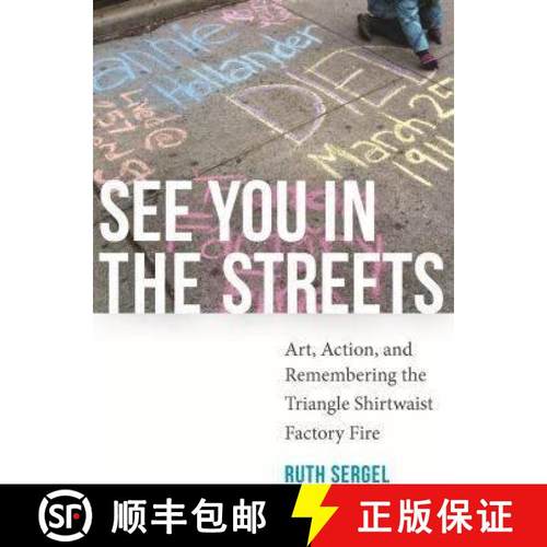 【3-4周达】See You in the Streets: Art, Action, and Remembering the Triangle Shirtwaist Factory Fire [9781609384173]