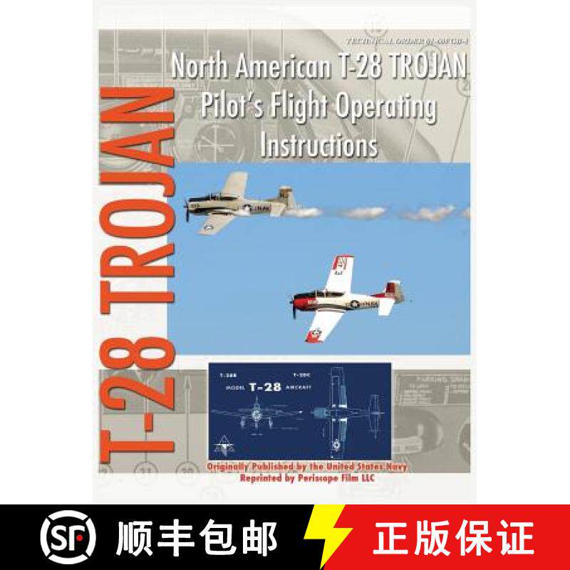 【3-4周达】North American T-28 Trojan Pilot's Flight Operating Instructions [9781940453415]