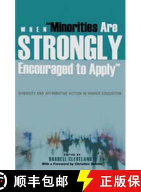预订 When «Minorities Are Strongly Encouraged to Apply»: Diversity and Affirmative Action in Higher... [9780820471211]
