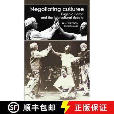 【3-4周达】Negotiating cultures : Eugenio Barba and the intercultural debate [9780719061707]