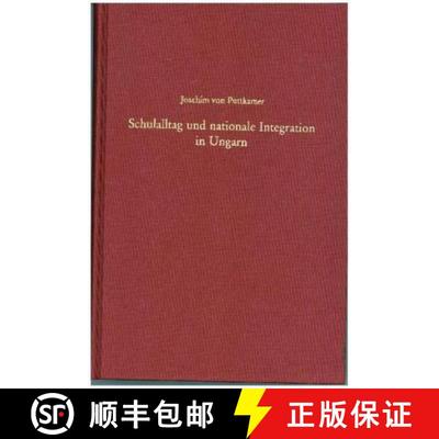 【3-4周达】Schulalltag Und Nationale Integration in Ungarn : Slowaken, Rum nen Und Siebenb rger Sachs... [9783486567410]