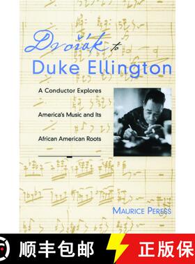 【3-4周达】Dvor'ak to Duke Ellington: A Conductor Explores America's Music and Its African American R... [9780195374476]