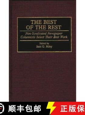 预订 The Best of the Rest: Non-Syndicated Newspaper Columnists Select Their Best Work [9780313285080]