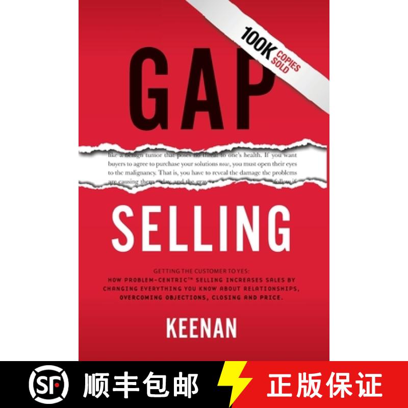 【3-4周达】Gap Selling: Getting the Customer to Yes: How Problem-Centric Selling Increases Sales by C... [9781732891005]