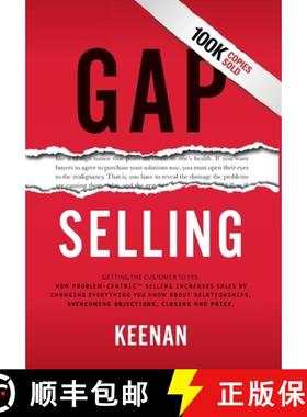 【3-4周达】Gap Selling: Getting the Customer to Yes: How Problem-Centric Selling Increases Sales by C... [9781732891005]